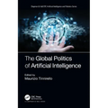 The Global Politics of Artificial Intelligence