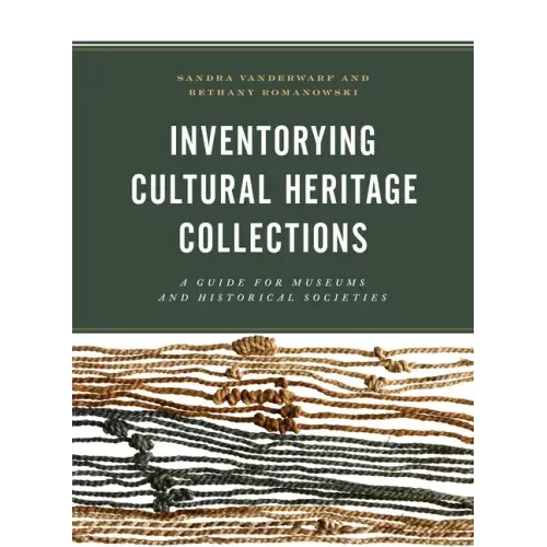 Inventorying Cultural Heritage Collections: A Guide for Museums and Historical Societies