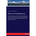 Memoirs of the Geological Survey: On the Manufacture of Gun-Flints, the Methods of Excavating for Flint, the Age of Paleolithic Man and the Connection