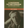 A warning to the curious and other ghost stories