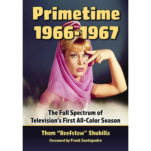 Primetime 1966-1967: The Full Spectrum of Television's First All-Color Season