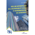 Vers une anthropologie de la responsabilité sociale et environnementale des entreprises