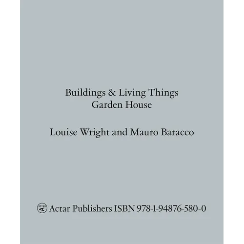 Buildings and Living Things: Garden House