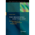 The Beginning and the End: The Meaning of Life in a Cosmological Perspective