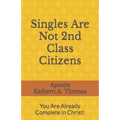 Singles Are Not 2nd Class Citizens!