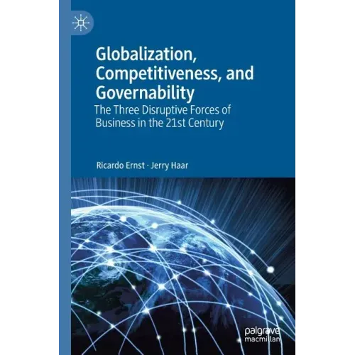 Globalization, Competitiveness, and Governability: The Three Disruptive Forces of Business in the 21st Century