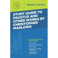 Study Guide to Faustus and Other Works by Christopher Marlowe