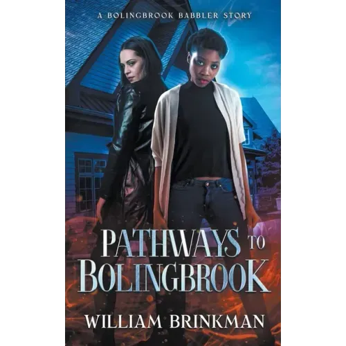 Pathways to Bolingbrook: A Bolingbrook Babbler Story