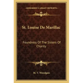 St. Louise de Marillac: Foundress of the Sisters of Charity