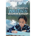 The Mindful Writing Workshop: Teaching in the Age of Stress and Trauma