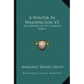 A Winter in Washington V2: Or Memoirs of the Seymour Family