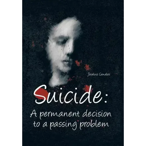 Suicide: A Permanent Decision to a Passing Problem