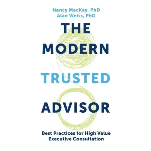 Modern Trusted Advisor: Best Practices for High Value Executive Consultation