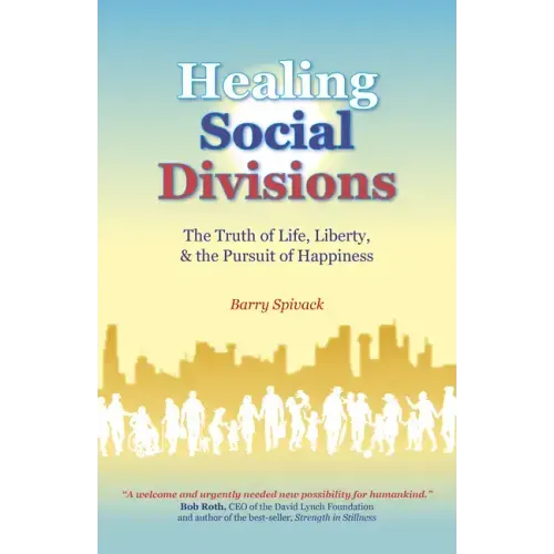 Healing Social Divisions: The Truth of Life, Liberty and the Pursuit of Happiness