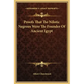 Proofs That the Nilotic Negroes Were the Founder of Ancient Egypt
