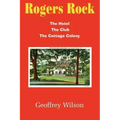 Rogers Rock: The Hotel the Club the Cottage Colony