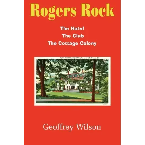 Rogers Rock: The Hotel the Club the Cottage Colony
