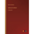 Catherine De Medici: in large print