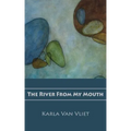 The River From My Mouth