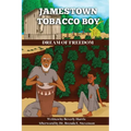 Jamestown Tobacco Boy Dream of Freedom: A Fantasy Adventure Book with a Positive Message for Ages 8-11.