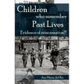 Children Who Remember Past Lives: Evidence of Reincarnation?