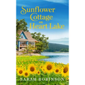 Sunflower Cottage on Heart Lake