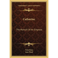 Catharine: The Portrait Of An Empress