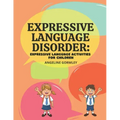 Expressive Language Disorder: Expressive Language Activities for Children