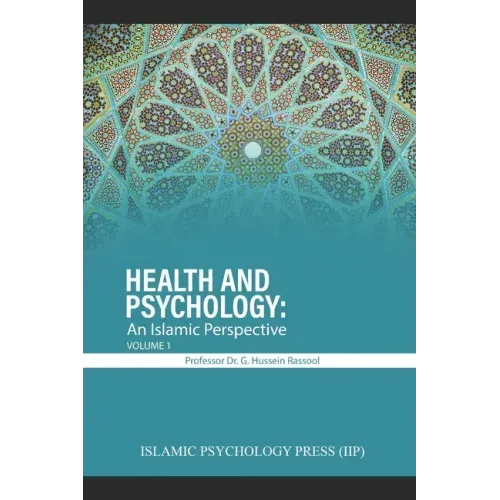 Health and Psychology: An Islamic Perspective: Volume 1
