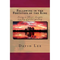 Following in the Footsteps of the King: Living as Christ's disciples in a day of global apostasy