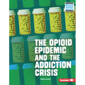 The Opioid Epidemic and the Addiction Crisis
