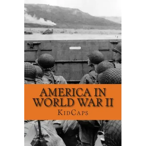 America in World War II: A History Just for Kids!