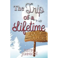 The Trip of a Lifetime