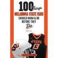 100 Things Oklahoma State Fans Should Know & Do Before They Die