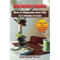 Declutter Guide: How to Organize Your Life in 2 Weeks or Less