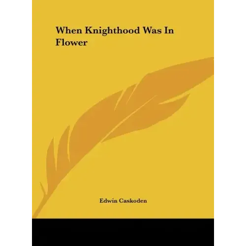When Knighthood Was in Flower
