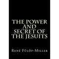 The Power and Secret of the Jesuits