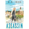 The Recalcitrant Assassin