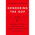 Gendering the GOP: Intraparty Politics and Republican Women's Representation in Congress