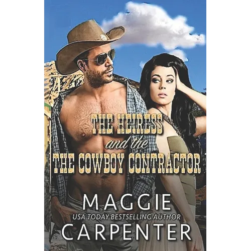 The Heiress and The Cowboy Contractor