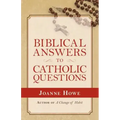 Biblical Answers to Catholic Questions