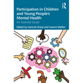 Participation in Children and Young People's Mental Health: An Essential Guide