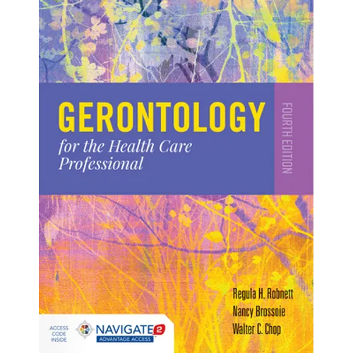 Gerontology for the Health Care Professional: .