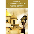 In Peace Let Us Pray to the Lord: An Orthodox Interpretation of the Gifts of the Spirit