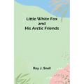 Little White Fox and his Arctic Friends