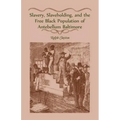 Slavery, Slaveholding, and the Free Black Population of Antebellum Baltimore