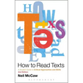 How to Read Texts: A Student Guide to Critical Approaches and Skills