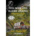 This Dark and Bloody Ground