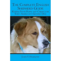The Complete English Shepherd Guide: Raising Your Puppy and Caring for Shep--American's Generic Dog