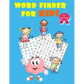 Word Finder For Kids: ultimate word find puzzle books for kids ( with solutions )